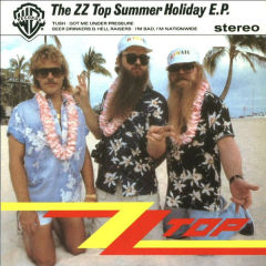 The ZZ Top Summer Holiday E.P.