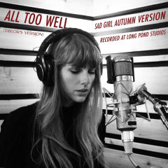 All Too Well (Taylor's Version) (Sad Girl Autumn Version)