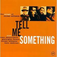 Tell Me Something - The Songs Of Mose Allison