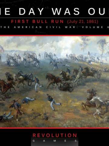 The Day Was Ours: First Bull Run (July 21, 1861)