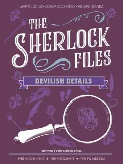 The Sherlock Files: Vol VI – Devilish Details