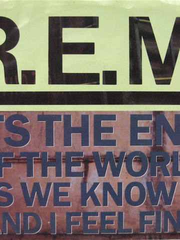 Its The End Of The World As We Know It (And I Feel Fine)
