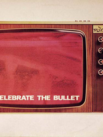 Celebrate The Bullet