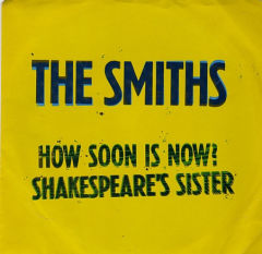 How Soon Is Now? / Shakespeare's Sister