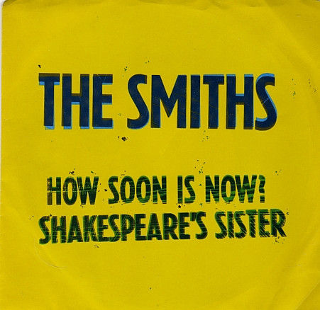 How Soon Is Now? / Shakespeare's Sister