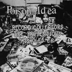 Record Collectors Are Pretentious Assholes E.P.