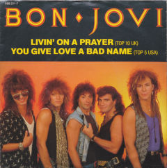 Livin' On A Prayer / You Give Love A Bad Name