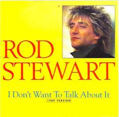 I Don't Want To Talk About It (1989 Version)