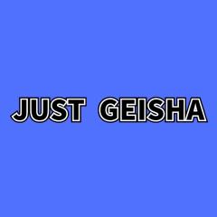 JUST GEISHA