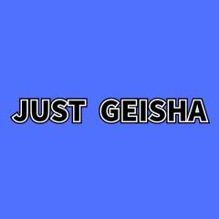 JUST GEISHA