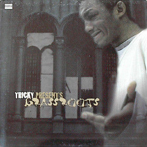 Tricky Presents Grassroots