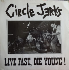 Live Fast, Die Young!