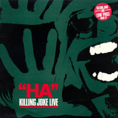 &quot;Ha&quot; Killing Joke Live