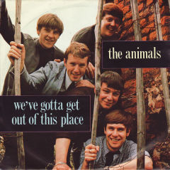 We've Gotta Get Out Of This Place