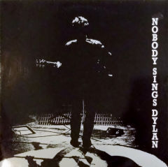 Nobody Sings Dylan
