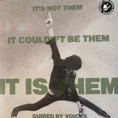 It's Not Them. It Couldn't Be Them. It Is Them!