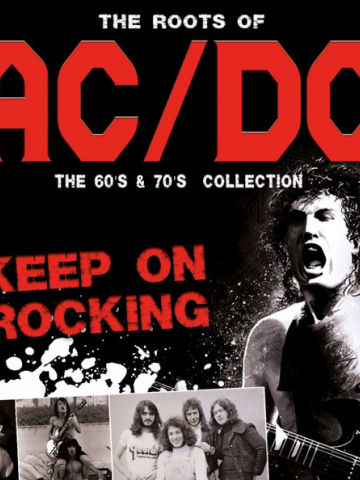 The Roots Of Ac/Dc - The 60's &amp; 70's Collection - Keep On Rocking
