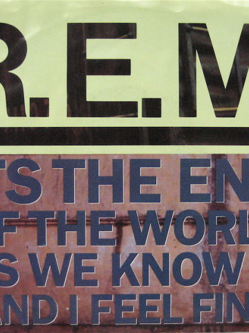 Its The End Of The World As We Know It (And I Feel Fine)