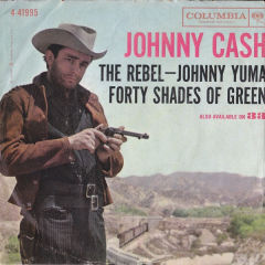 The Rebel-Johnny Yuma / Forty Shades Of Green