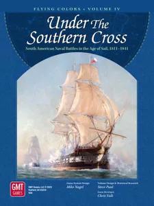 Under the Southern Cross: The South American Republics in the Age of Fighting Sail