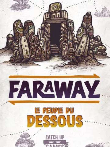 Faraway: Le Peuple du Dessous