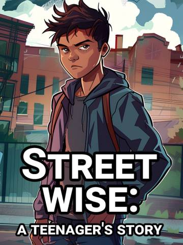 Street Wise: A Teenager's Story