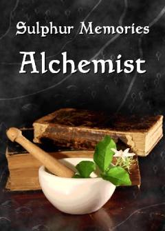 Sulphur Memories: Alchemist