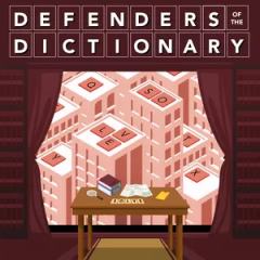  Defenders of the Dictionary 