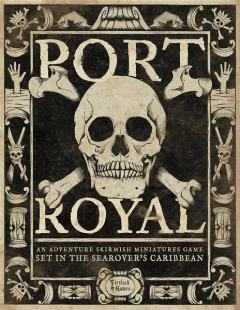 Port Royal: A Miniature Skirmish Game set in the Searover's Caribbean