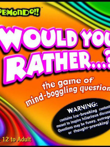 Would You Rather...?