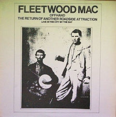 Offhand / The Return Of Another Roadside Attraction / Live In The City By The Bay