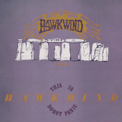 Stonehenge / This Is Hawkwind, Do Not Panic