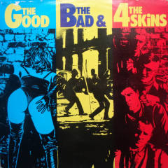 The Good, The Bad &amp; The 4 Skins