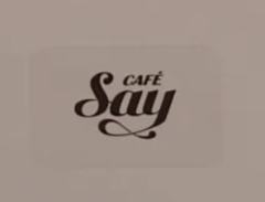 SAY CAFE