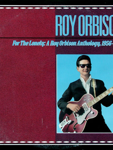 For The Lonely: A Roy Orbison Anthology, 1956-1965