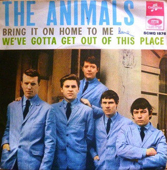 Bring It On Home To Me / We've Gotta Get Out Of This Place