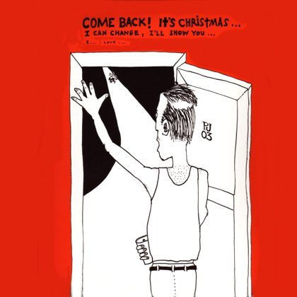 Come Back! It's Christmas... I Can Change, I'll Show You... I... Love...