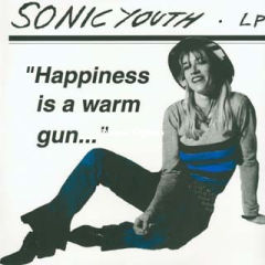 Happiness Is A Warm Gun...