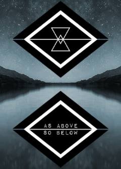 AS ABOVE SO BELOW