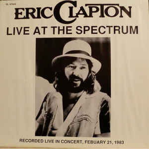 Eric Clapton Live At The Spectrum