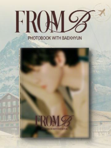 FROM B - PHOTOBOOK WITH BAEKHYUN瑞士写真