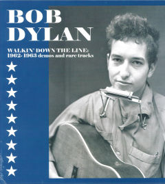 Walkin' Down The Line: 1962-1963 Demos And Rare Tracks