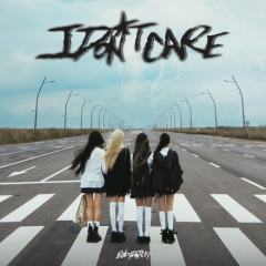 I DONT CARE