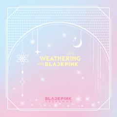 WEATHERING WITH BLACKPINK - BPTG