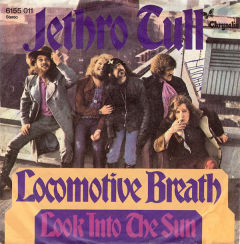 Locomotive Breath / Look Into The Sun