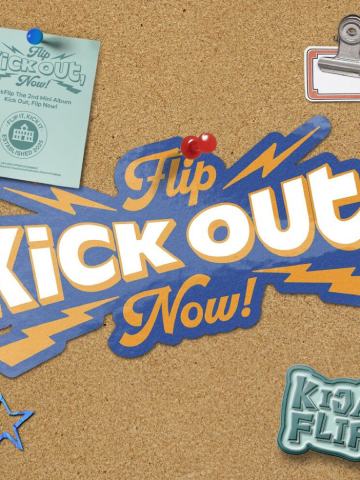 Kick Out, Flip Now!
