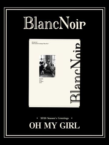 BlancNoir -  2026  OH MY GIRL SEASON'S GREETINGS