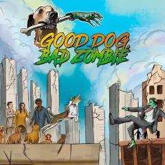 Good Dog, Bad Zombie (Second Edition)