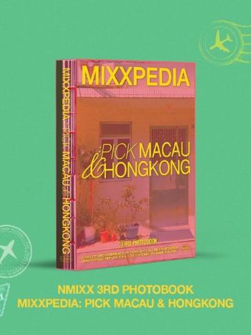 NMIXX 3RD PHOTOBOOK MIXXPEDIA : PICK MACAU & HONGKONG