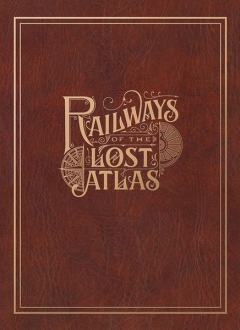 Railways of the Lost Atlas